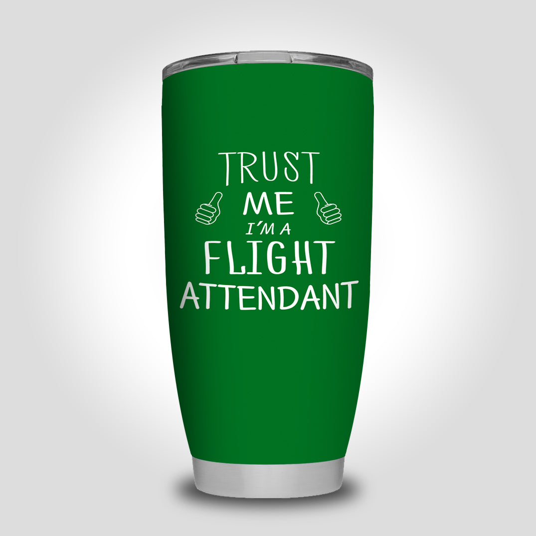 Trust Me I'm a Flight Attendant Designed Tumbler Travel Mugs