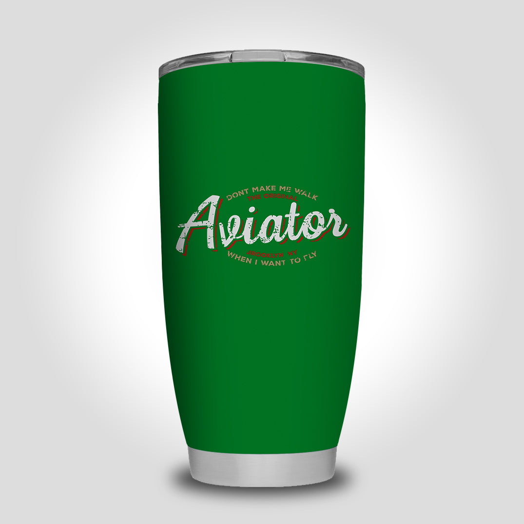 Aviator - Dont Make Me Walk Designed Tumbler Travel Mugs