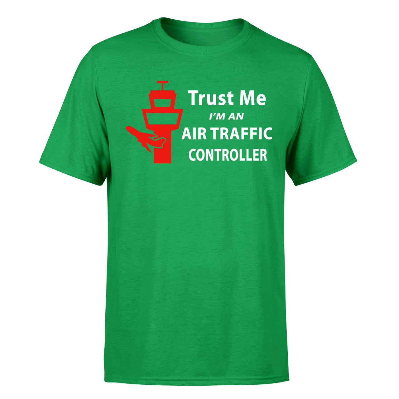Trust Me I'm an Air Traffic Controller Designed T-Shirts