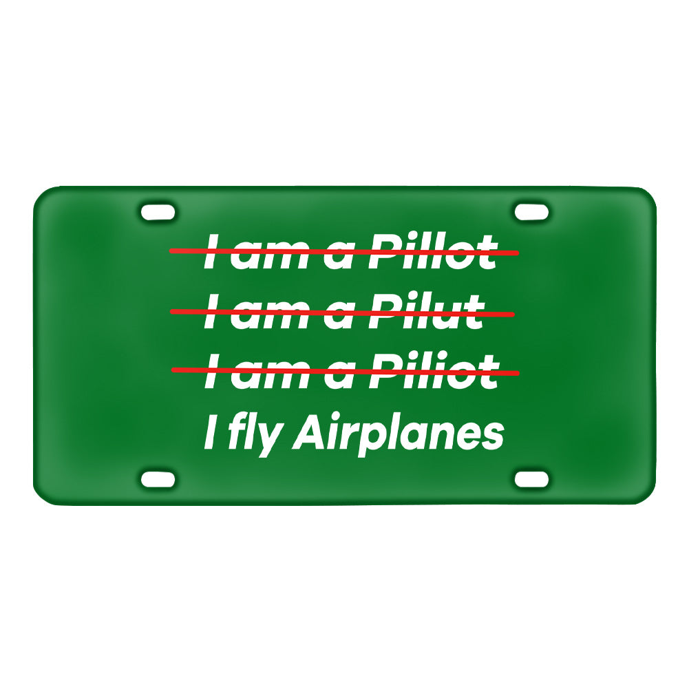 I Fly Airplanes Designed Metal (License) Plates
