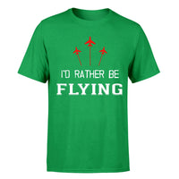 Thumbnail for I'D Rather Be Flying Designed T-Shirts