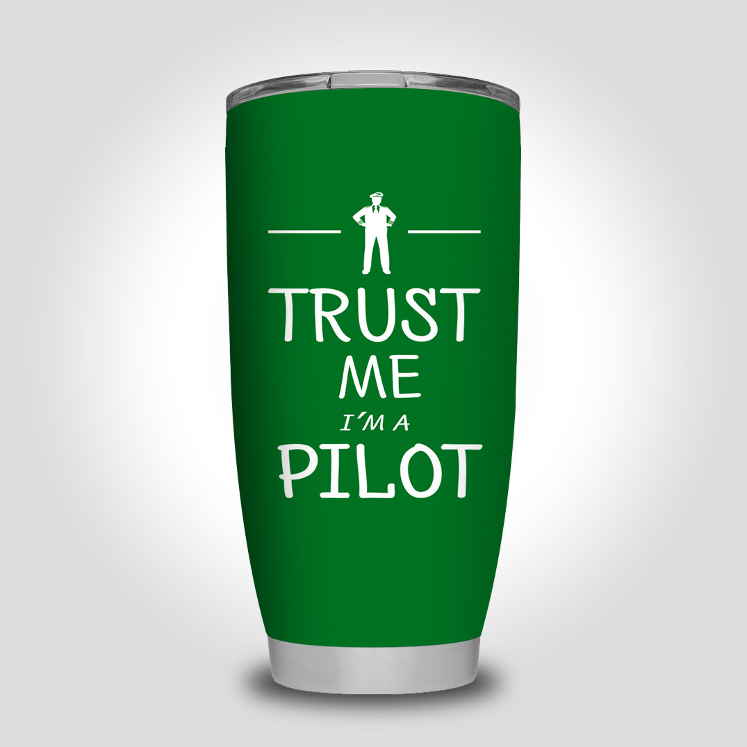 Trust Me I'm a Pilot Designed Tumbler Travel Mugs