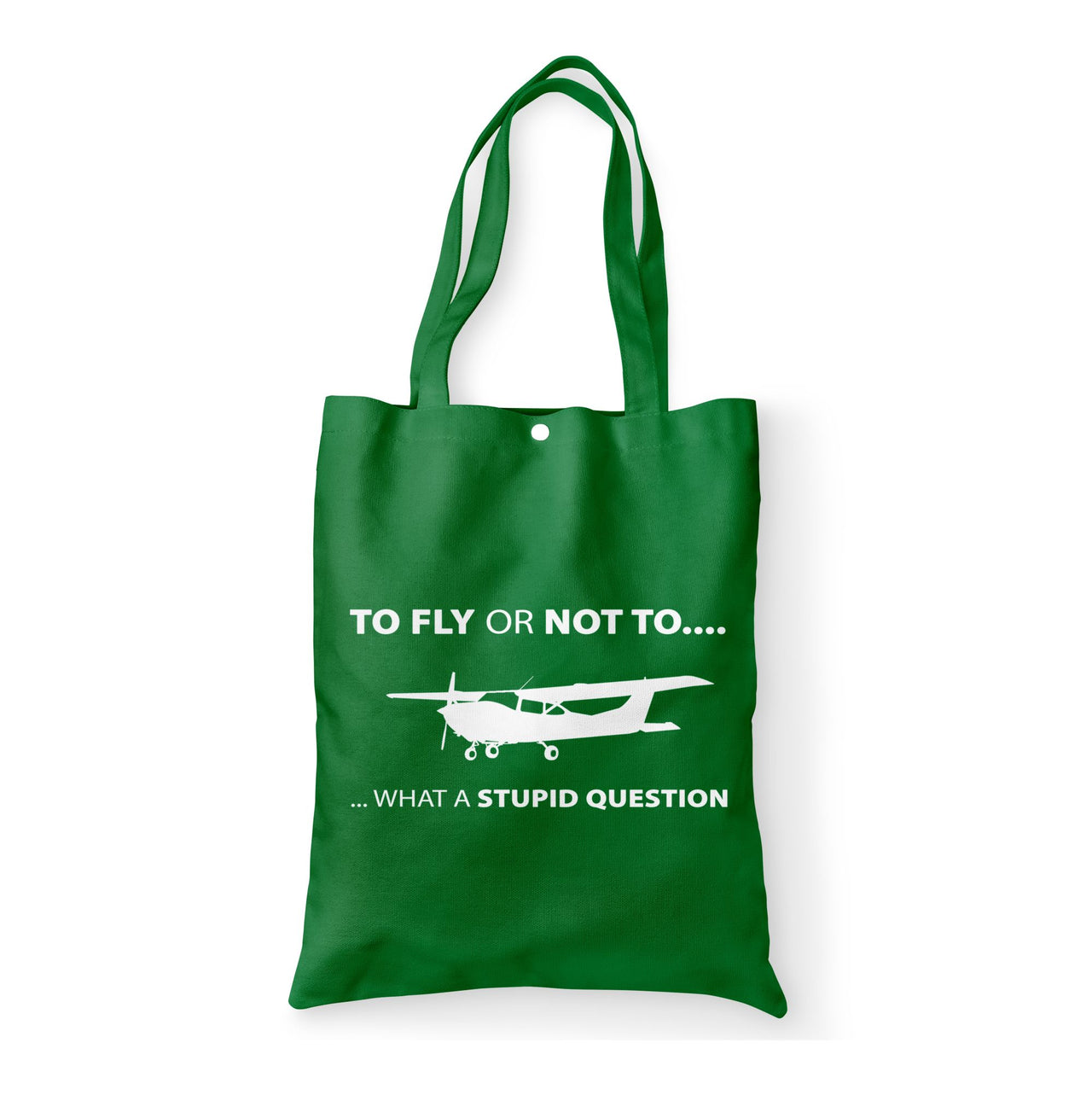 To Fly or Not To What a Stupid Question Designed Tote Bags