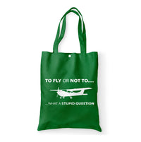 Thumbnail for To Fly or Not To What a Stupid Question Designed Tote Bags
