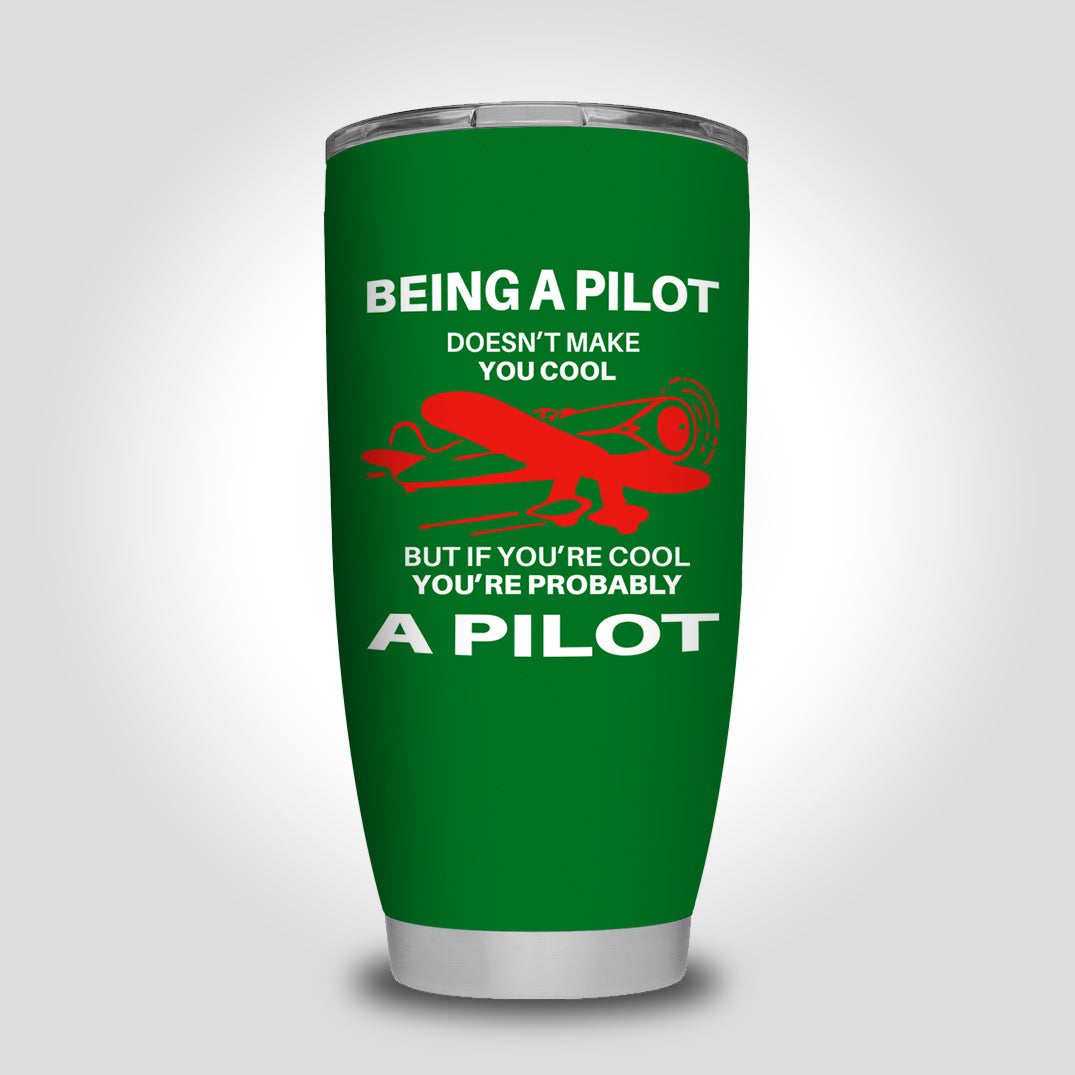 If You're Cool You're Probably a Pilot Designed Tumbler Travel Mugs