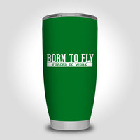 Thumbnail for Born To Fly Forced To Work Designed Tumbler Travel Mugs