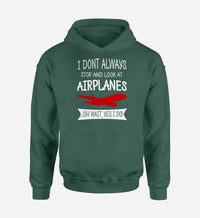 Thumbnail for I Don't Always Stop and Look at Airplanes Designed Hoodies