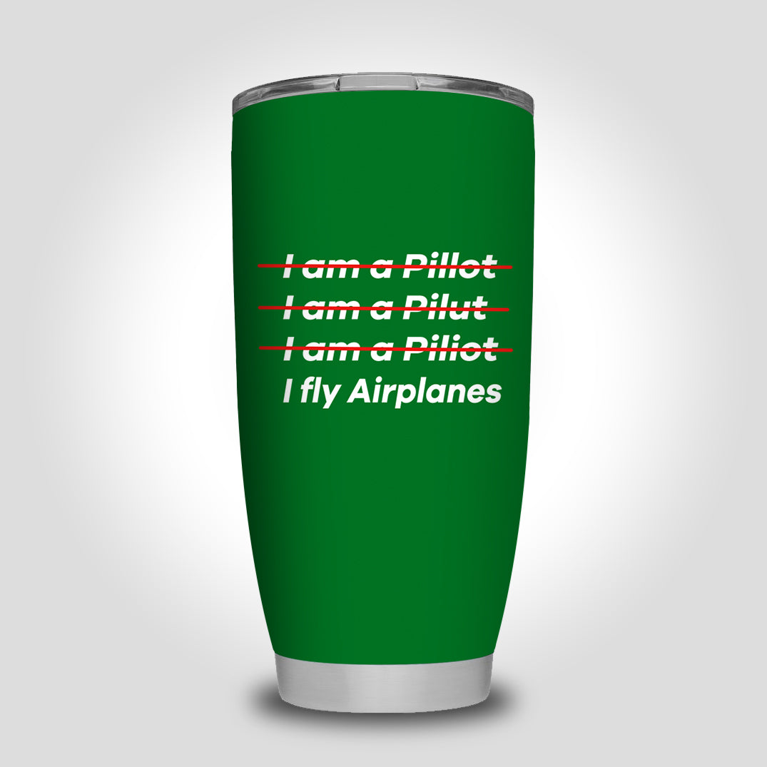 I Fly Airplanes Designed Tumbler Travel Mugs