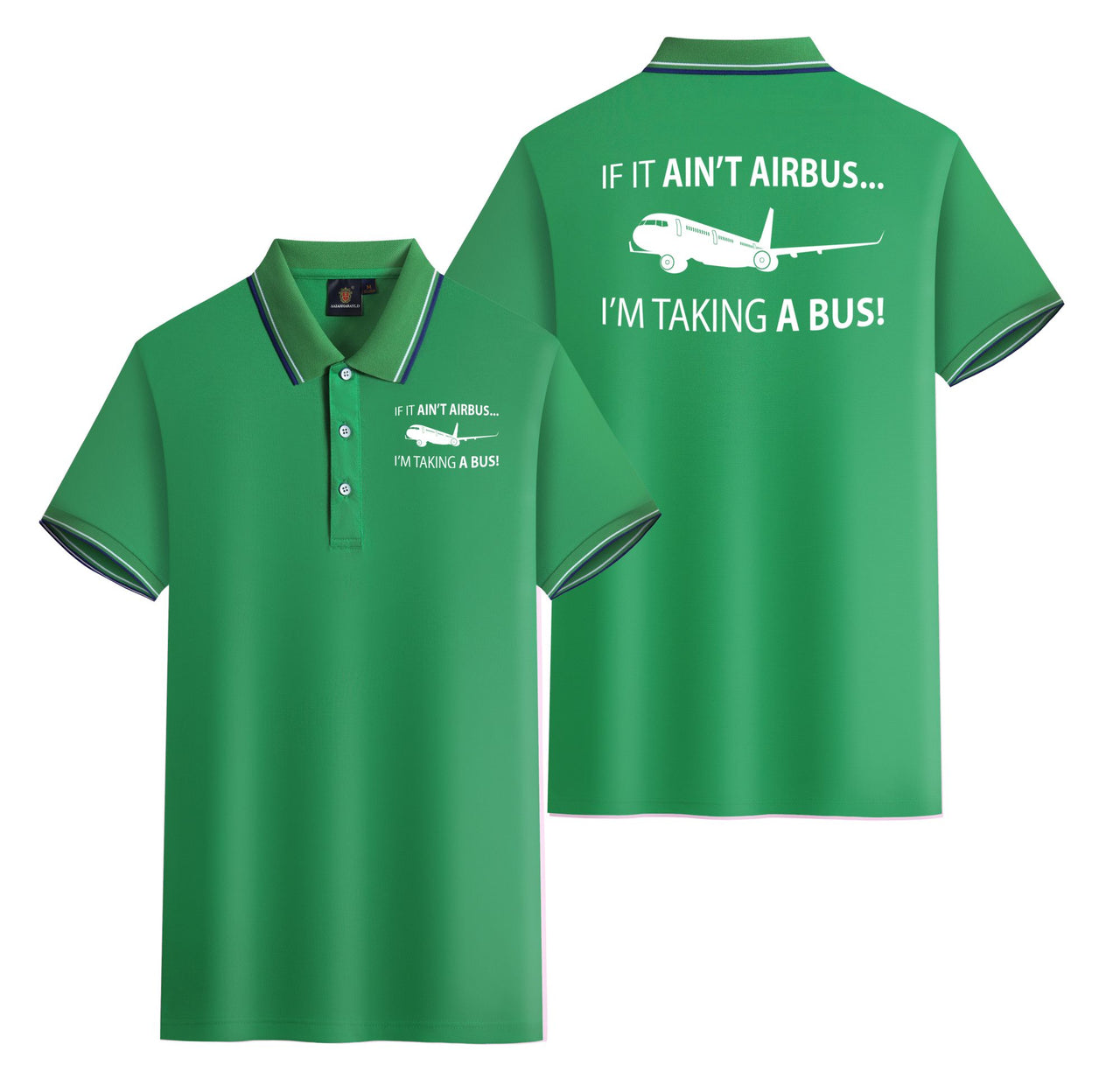 If It Ain't Airbus I'm Taking A Bus Designed Stylish Polo T-Shirts (Double-Side)