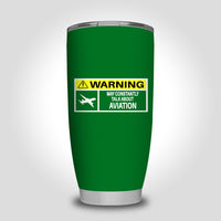 Thumbnail for Warning May Constantly Talk About Aviation Designed Tumbler Travel Mugs