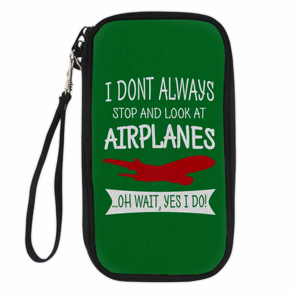 I Don't Always Stop and Look at Airplanes Designed Travel Cases & Wallets