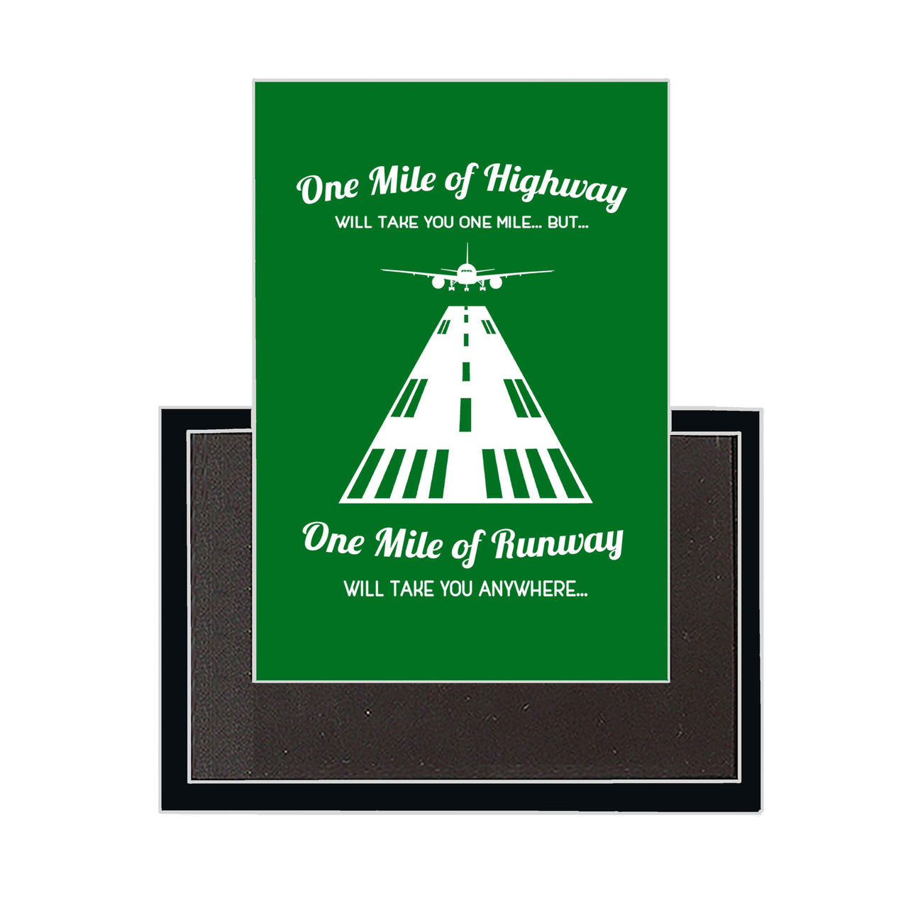 One Mile of Runway Will Take you Anywhere Designed Magnets