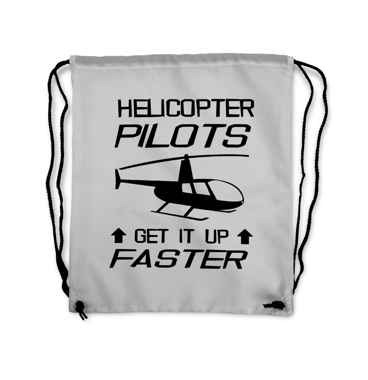 Helicopter Pilots Get It Up Faster Designed Drawstring Bags