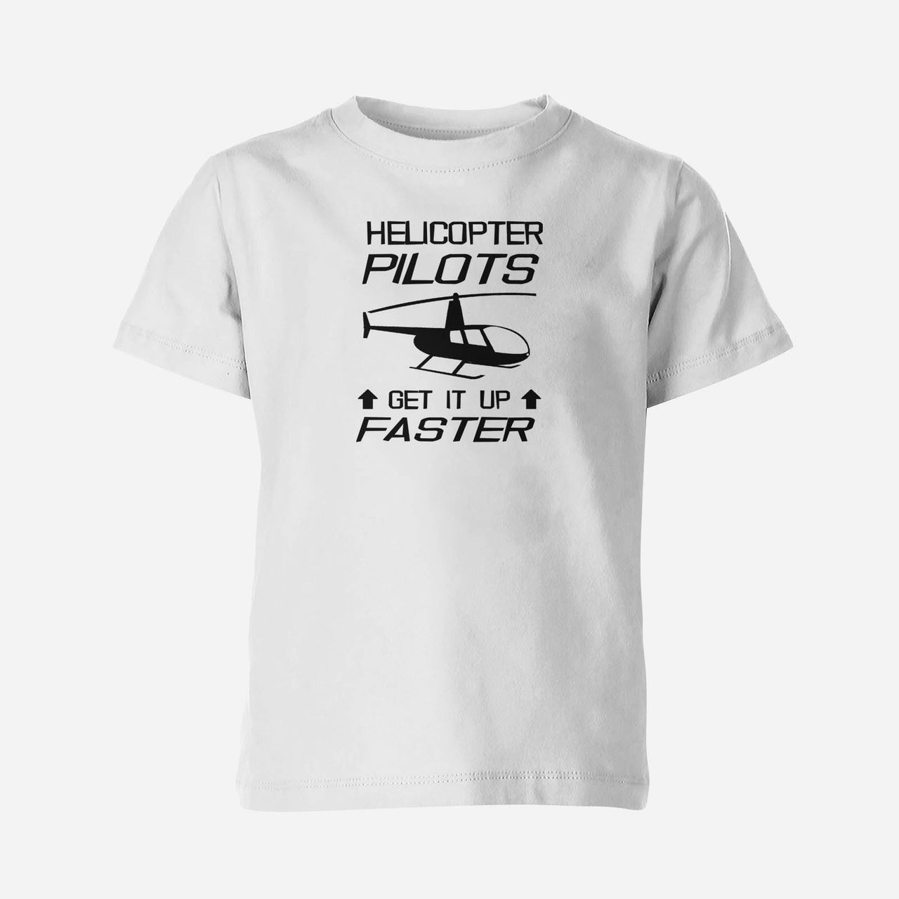 Helicopter Pilots Get It Up Faster Designed Children T-Shirts
