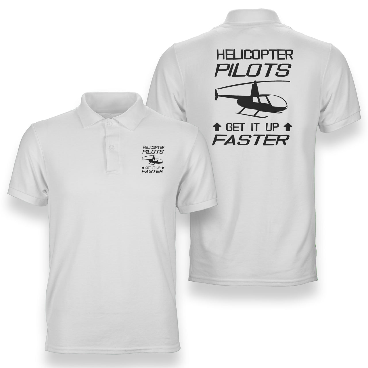 Helicopter Pilots Get It Up Faster Designed Double Side Polo T-Shirts
