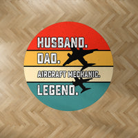 Thumbnail for Husband & Dad & Aircraft Mechanic & Legend Designed Carpet & Floor Mats (Round)