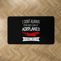 Thumbnail for I Don't Always Stop and Look at Airplanes Designed Carpet & Floor Mats