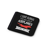 Thumbnail for I Don't Always Stop and Look at Airplanes Designed Wallets