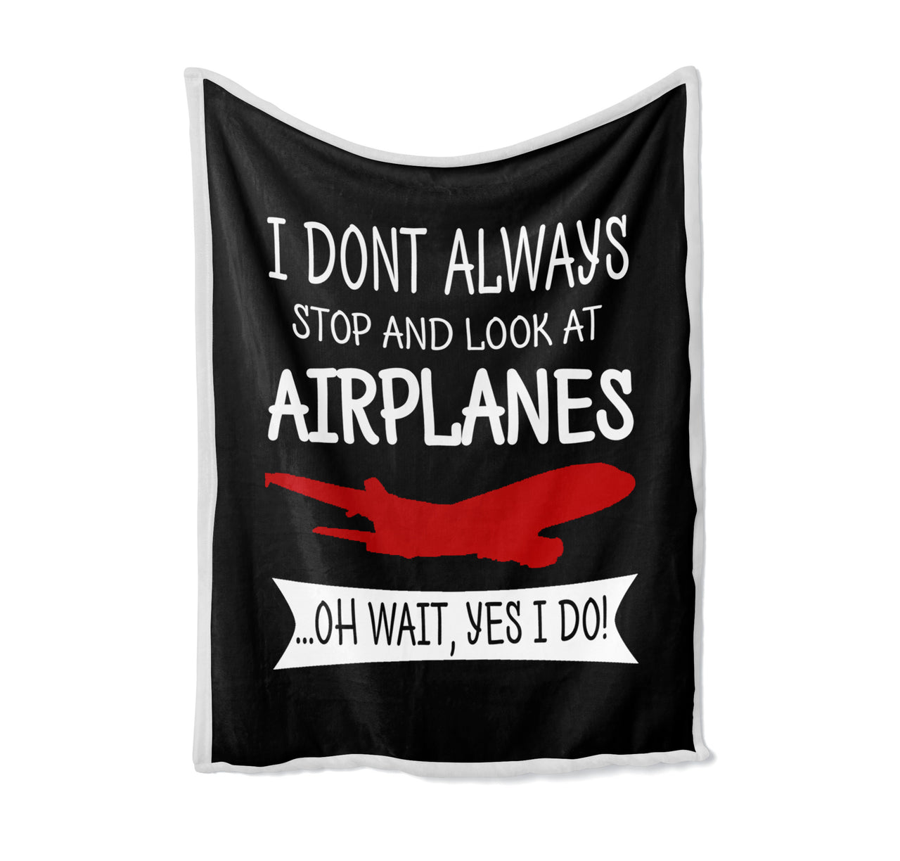 I Don't Always Stop and Look at Airplanes Designed Bed Blankets & Covers