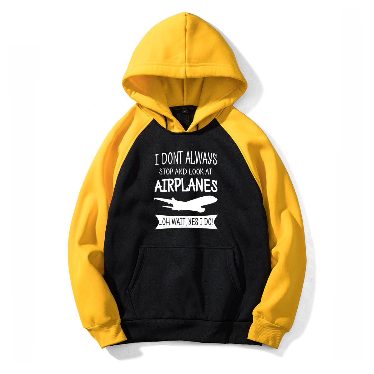 I Don't Always Stop and Look at Airplanes Designed Colourful Hoodies