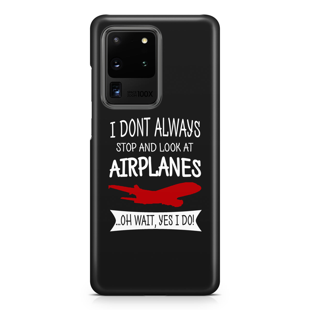 I Don't Always Stop and Look at Airplanes Samsung S & Note Cases