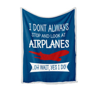 Thumbnail for I Don't Always Stop and Look at Airplanes Designed Bed Blankets & Covers