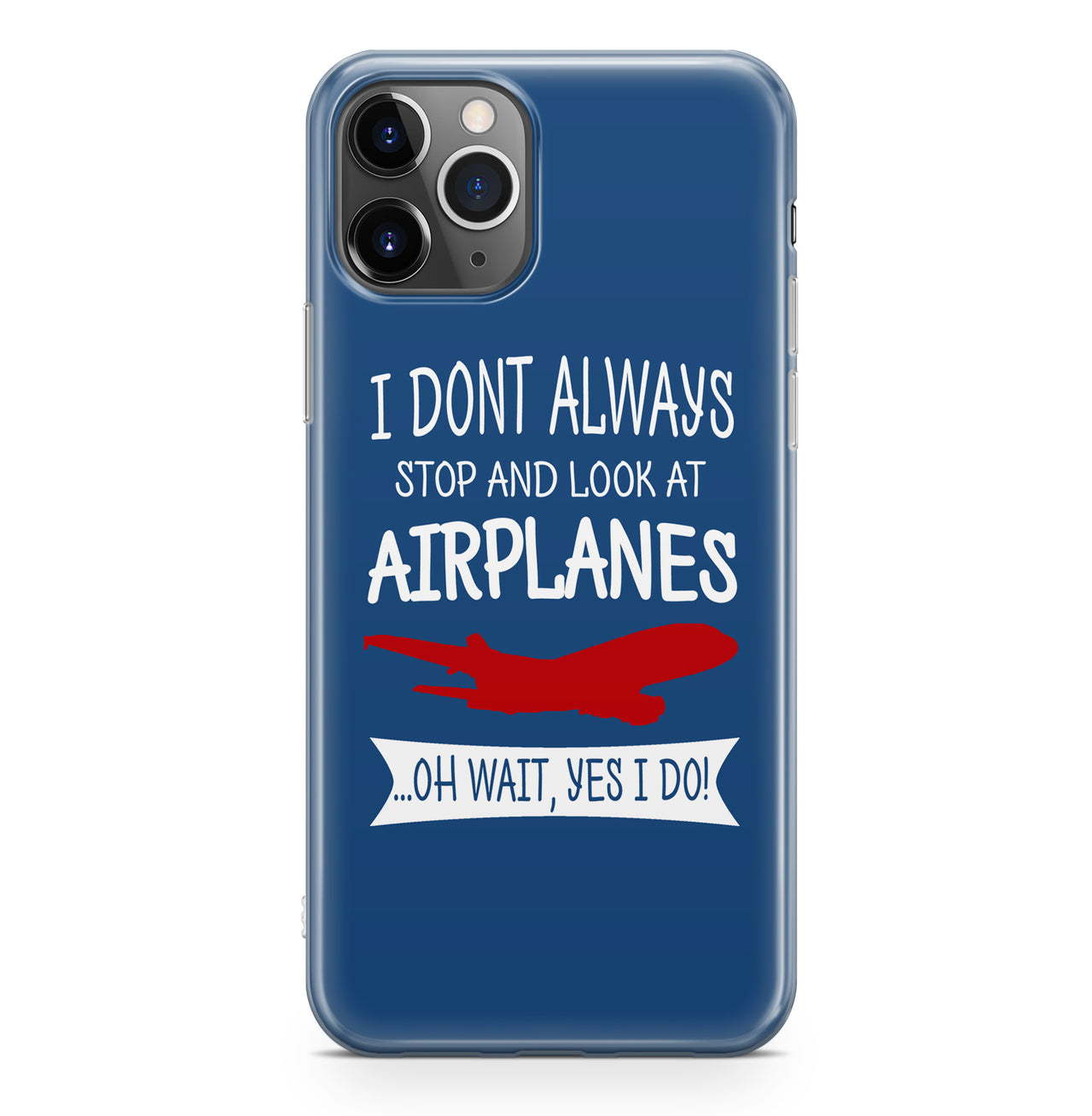 I Don't Always Stop and Look at Airplanes Designed iPhone Cases