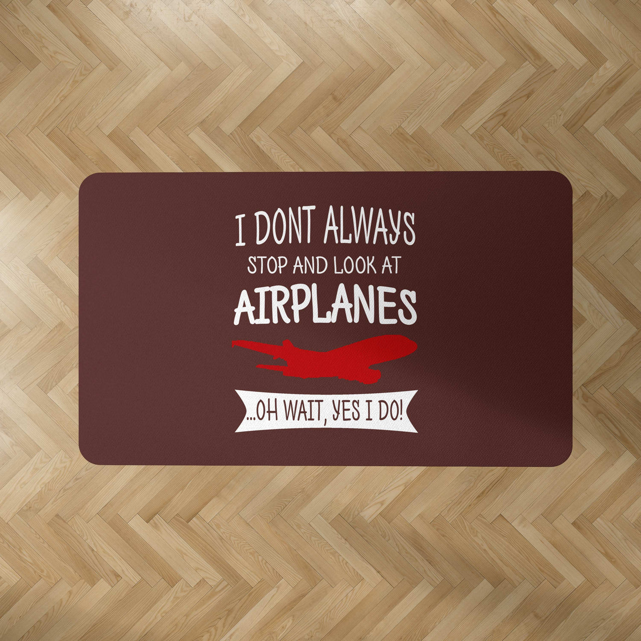 I Don't Always Stop and Look at Airplanes Designed Carpet & Floor Mats