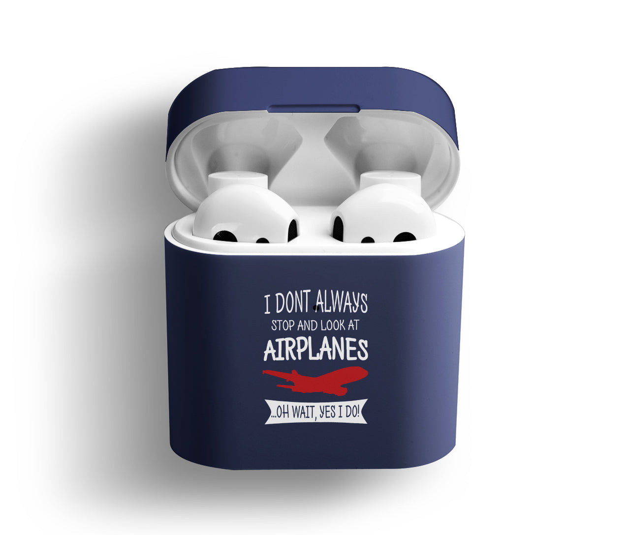 I Don't Always Stop and Look at Airplanes Designed AirPods Cases