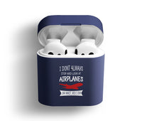 Thumbnail for I Don't Always Stop and Look at Airplanes Designed AirPods Cases