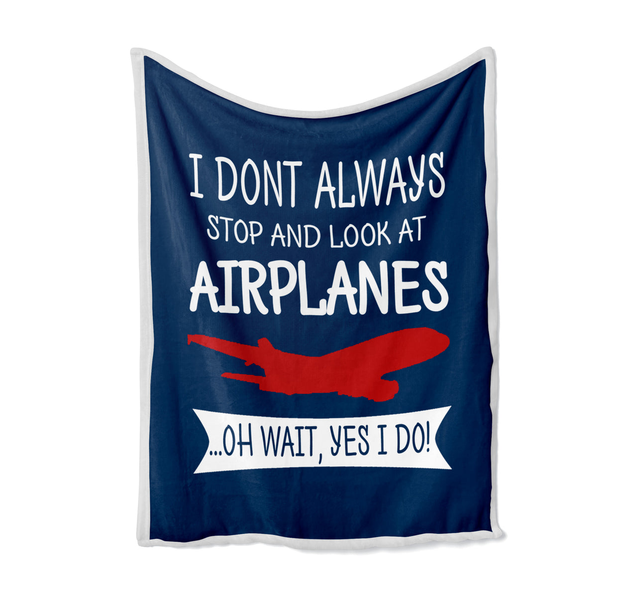 I Don't Always Stop and Look at Airplanes Designed Bed Blankets & Covers