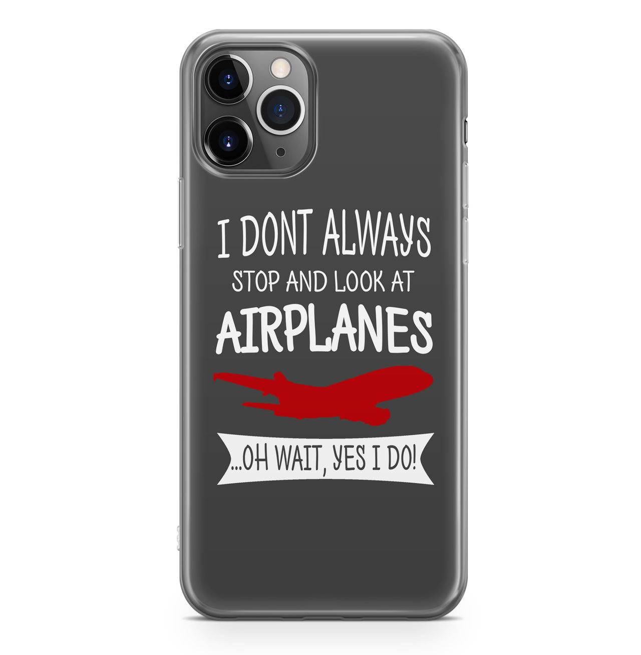 I Don't Always Stop and Look at Airplanes Designed iPhone Cases