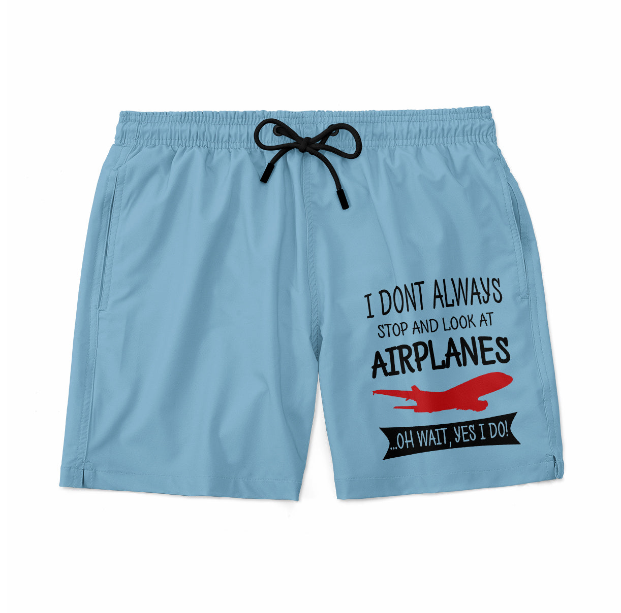 I Don't Always Stop and Look at Airplanes Designed Swim Trunks & Shorts