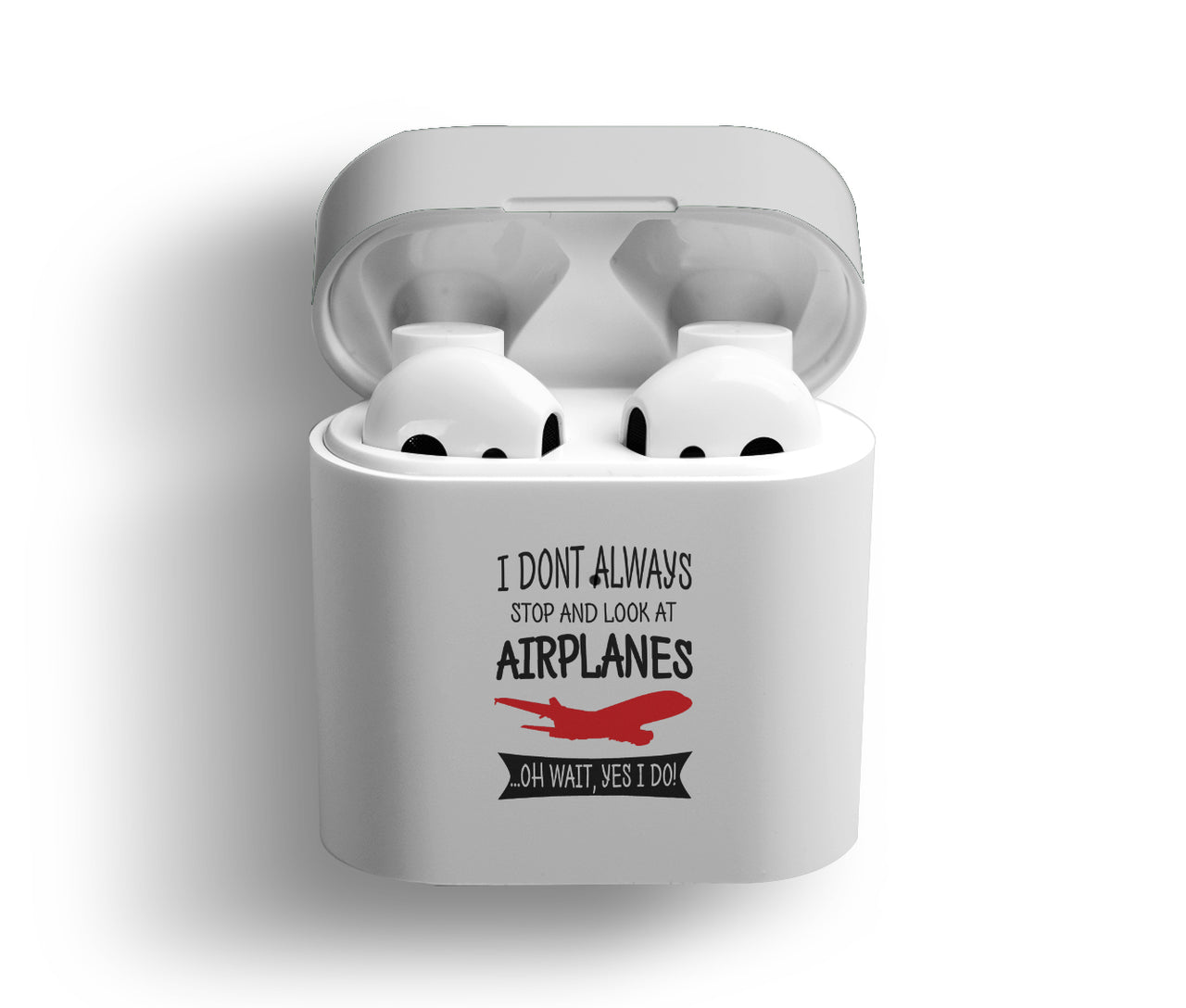 I Don't Always Stop and Look at Airplanes Designed AirPods Cases
