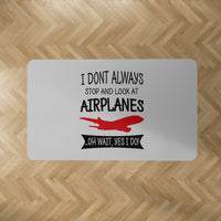 Thumbnail for I Don't Always Stop and Look at Airplanes Designed Carpet & Floor Mats