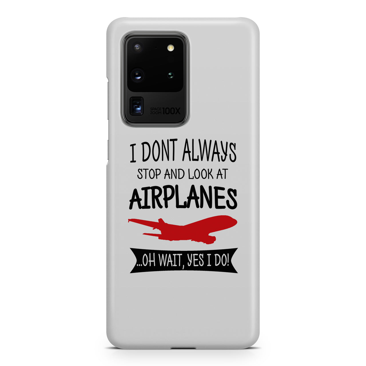 I Don't Always Stop and Look at Airplanes Samsung S & Note Cases