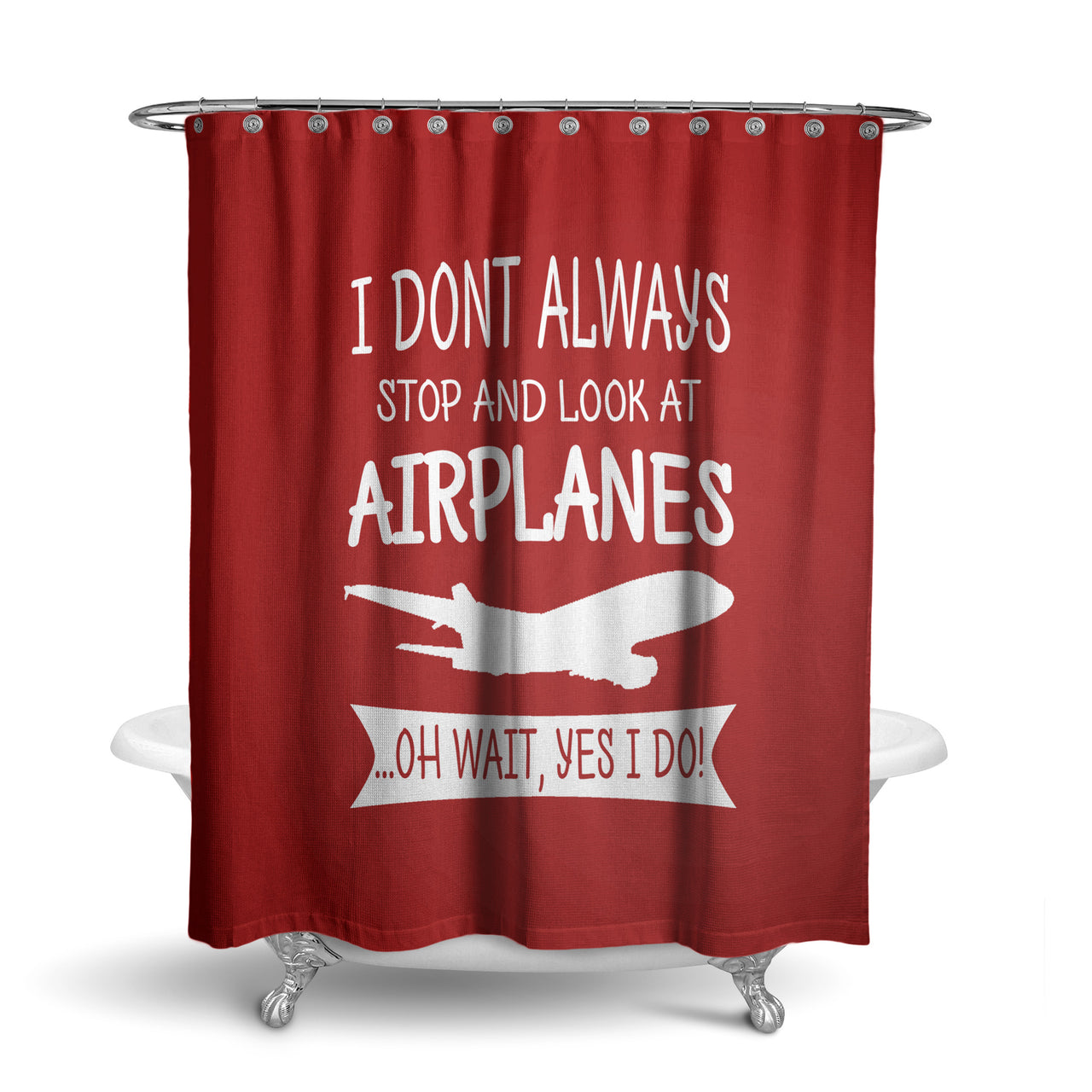 I Don't Always Stop and Look at Airplanes Designed Shower Curtains