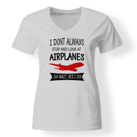 Thumbnail for I Don't Always Stop and Look at Airplanes Designed V-Neck T-Shirts