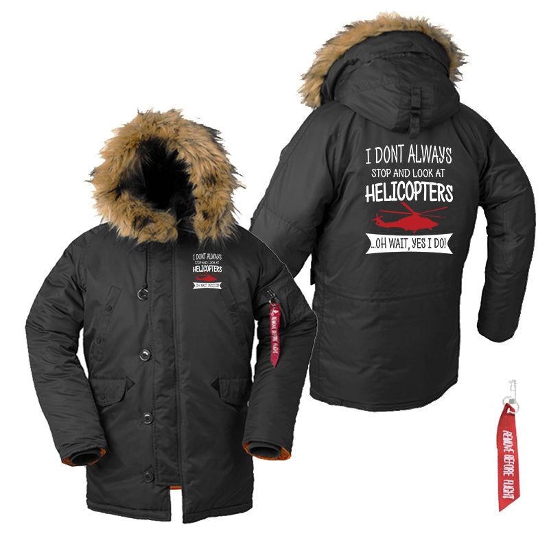 I Don't Always Stop and Look at Helicopters Designed Parka Bomber Jackets