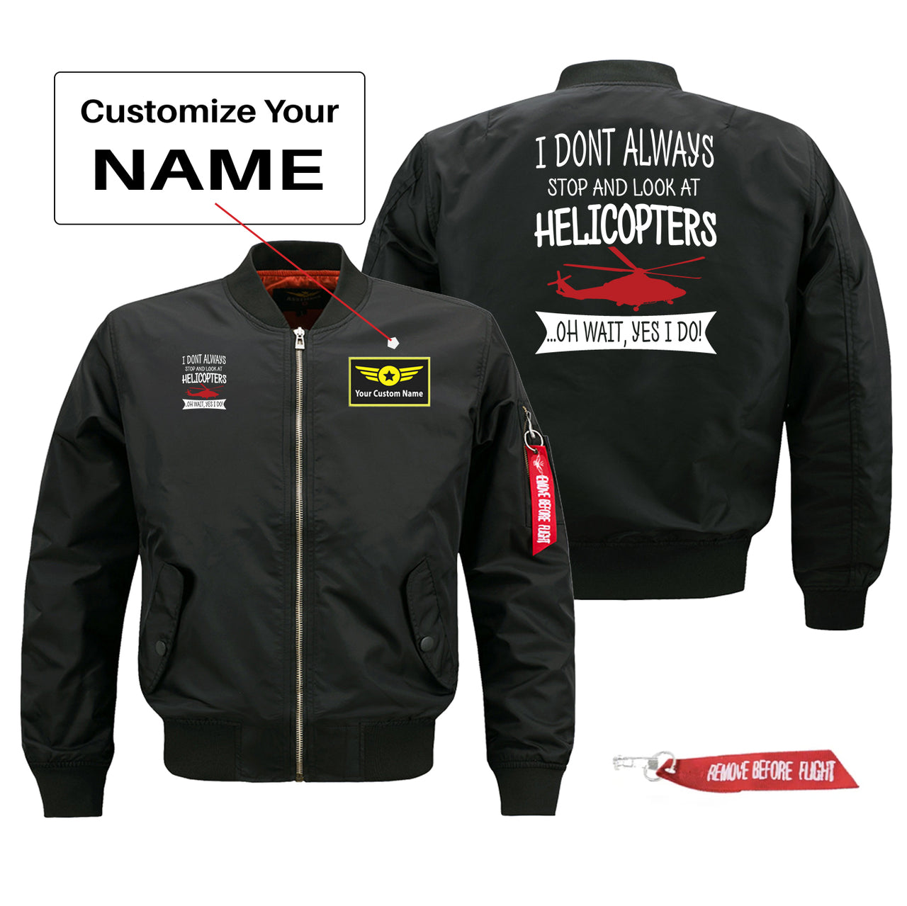 I Don't Always Stop and Look at Helicopters Designed Pilot Jackets (Customizable)