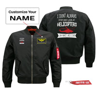 Thumbnail for I Don't Always Stop and Look at Helicopters Designed Pilot Jackets (Customizable)