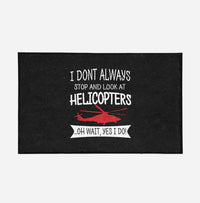 Thumbnail for I Don't Always Stop and Look at Helicopters Designed Door Mats