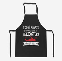 Thumbnail for I Don't Always Stop and Look at Helicopters Designed Kitchen Aprons