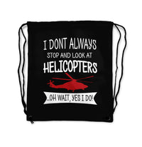 Thumbnail for I Don't Always Stop and Look at Helicopters Designed Drawstring Bags
