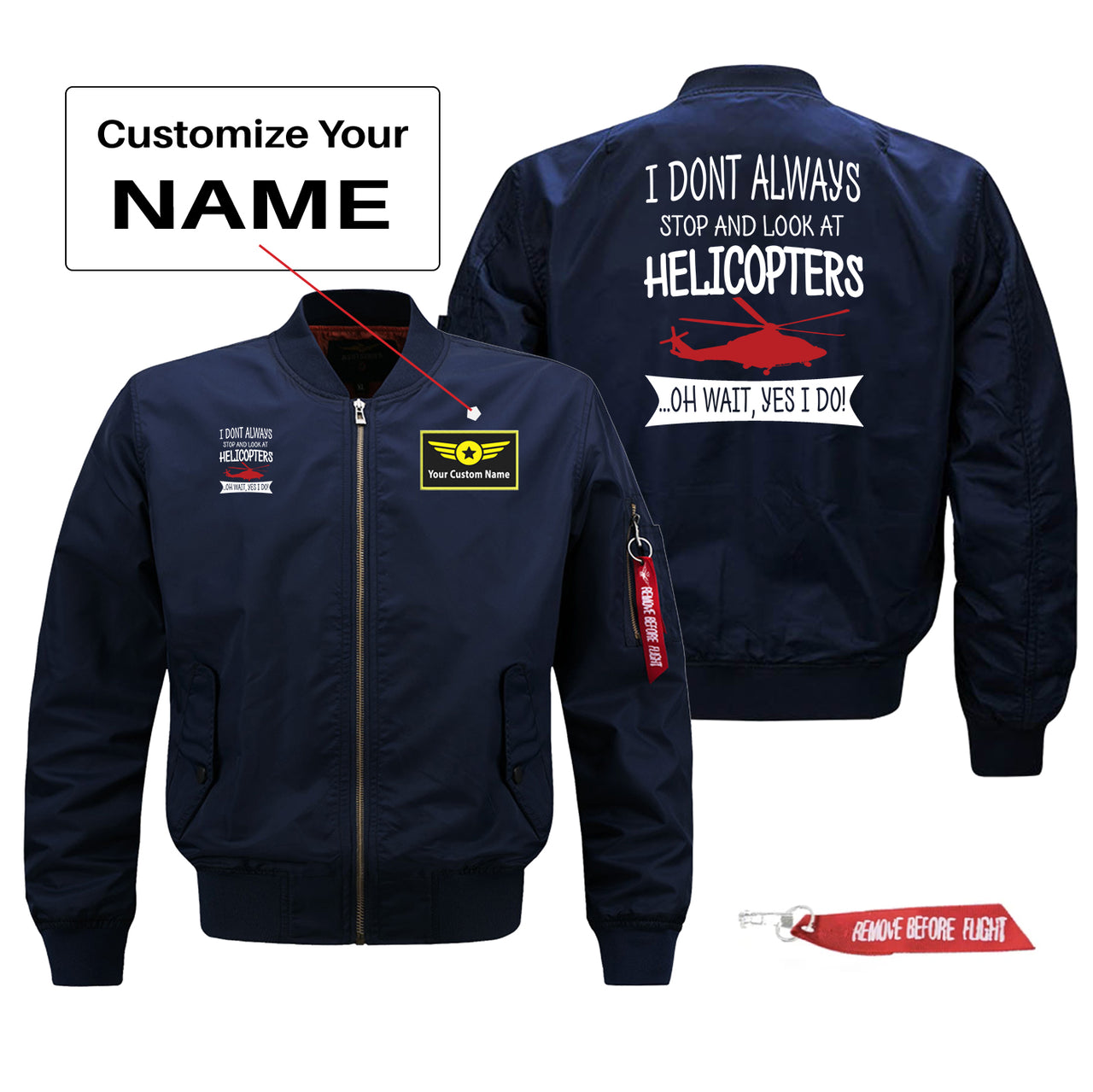 I Don't Always Stop and Look at Helicopters Designed Pilot Jackets (Customizable)