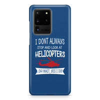 Thumbnail for I Don't Always Stop and Look at Helicopters Samsung A Cases