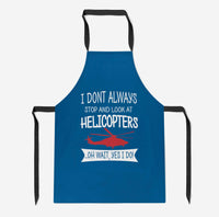 Thumbnail for I Don't Always Stop and Look at Helicopters Designed Kitchen Aprons