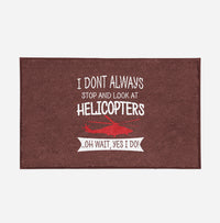 Thumbnail for I Don't Always Stop and Look at Helicopters Designed Door Mats