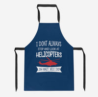 Thumbnail for I Don't Always Stop and Look at Helicopters Designed Kitchen Aprons