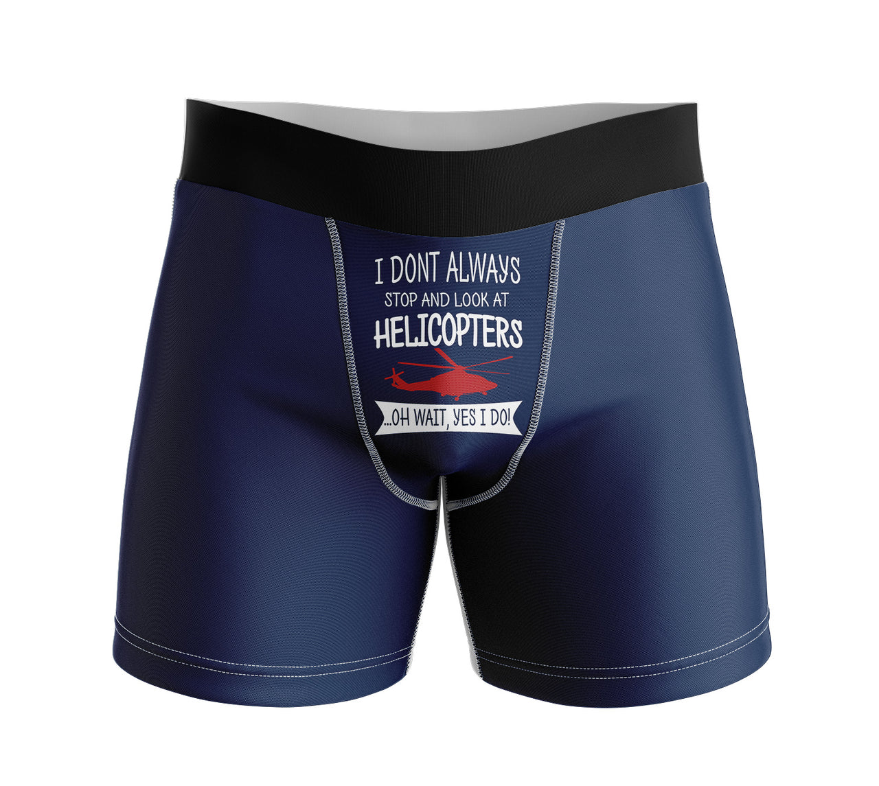 I Don't Always Stop and Look at Helicopters Designed Men Boxers